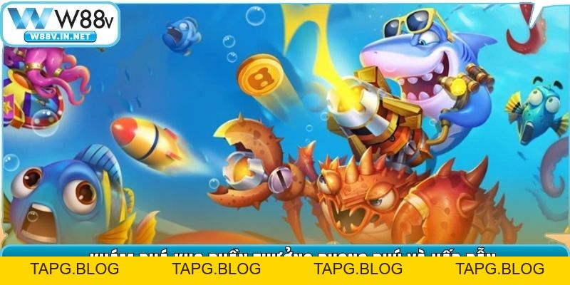 Bắn Cá W88 – Sảnh Game Đổi Thưởng Uy Tín, Mẹo Săn Thưởng Lớn