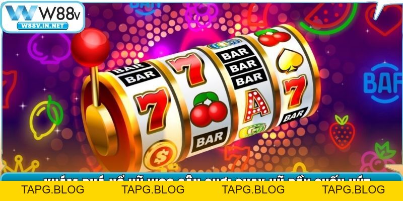 Nổ Hũ W88 – Thiên Đường Đổi Thưởng Uy Tín, Jackpot Cực Lớn